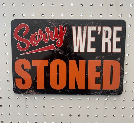 main photo of ‘Sorry We’re Stoned’ Sign