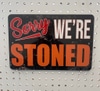 ‘Sorry We’re Stoned’ Sign