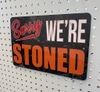 ‘Sorry We’re Stoned’ Sign