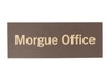 Morgue Office Sign
