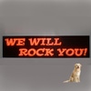 WE WILL ROCK YOU