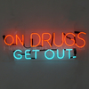 ON DRUGS GET OUT
